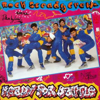 Rock Steady Crew - Ready For A Battle