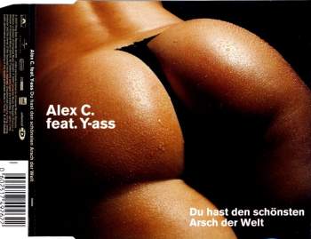 C., Alex feat. Yass - Du Hast Den Schönsten Arsch Der Welt