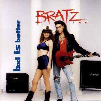 Bratz Inc - Bad Is Better