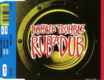Double Trouble - Rub-A-dub