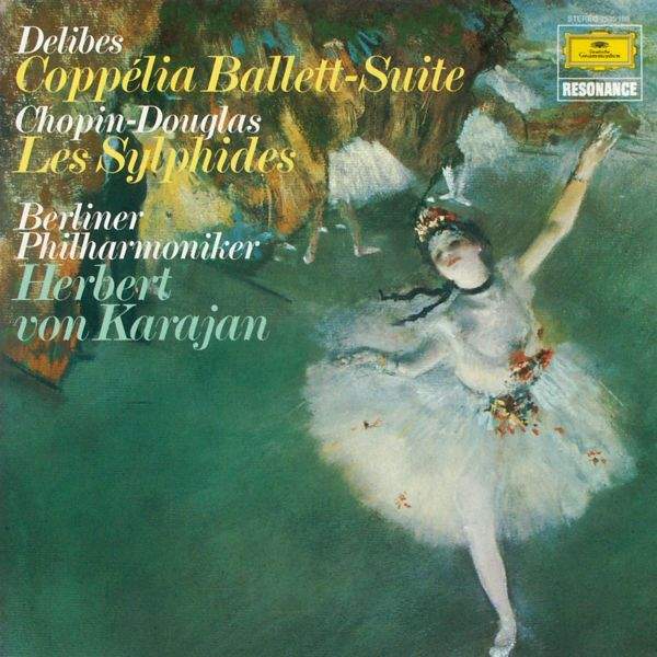 von Karajan, Herbert & Berliner Philharmoniker - Coppelia Ballett-Suite / Les Sylphides