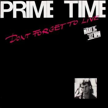 Prime Time - Don't Forget To Live