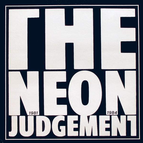 Neon Judgement - 1981 1984
