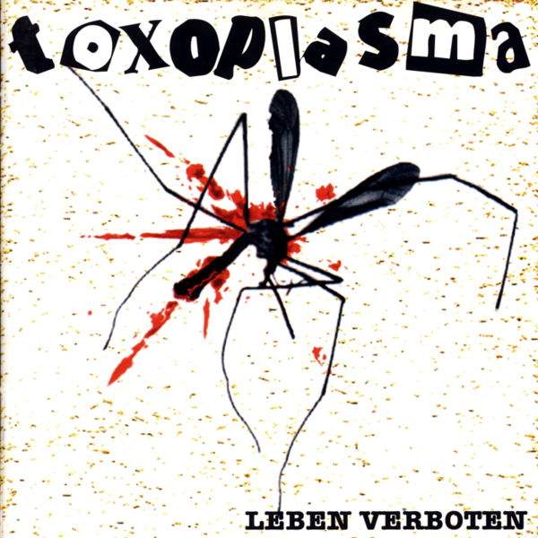 Toxoplasma - Leben Verboten