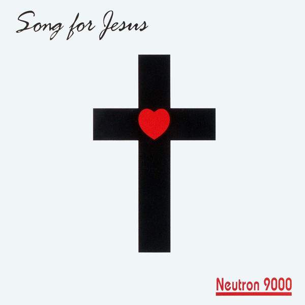 Neutron 9000 - Song For Jesus