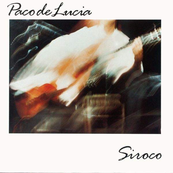 Paco De Lucia - Siroco