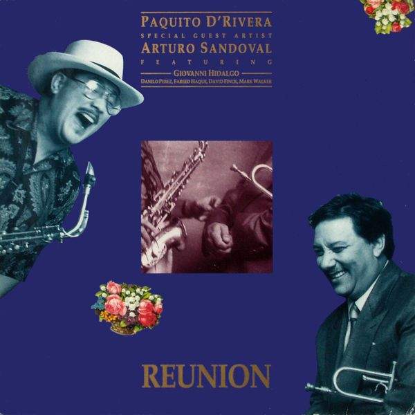 D'Rivera, Paquito & Sandoval, Arturo - Reunion