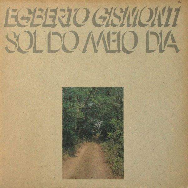 Gismonti, Egberto - Sol Do Meio Dia