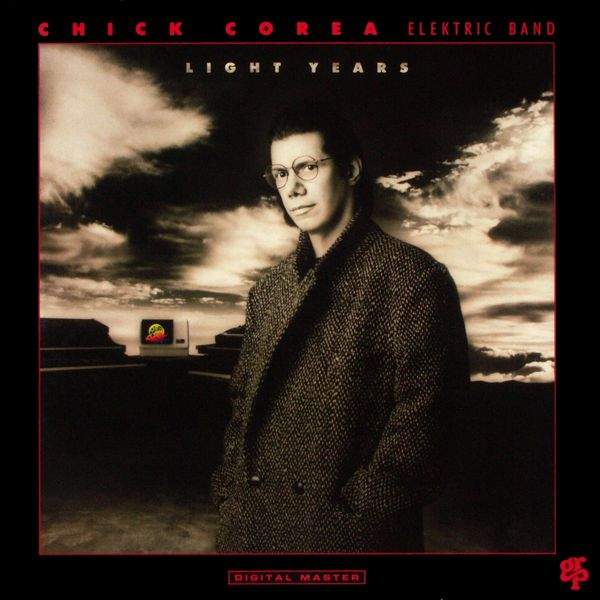 Chick Corea Electric Band - Light Years