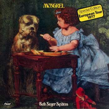 Bob Seger System - Mongrel / Ramblin' Gamblin' Man