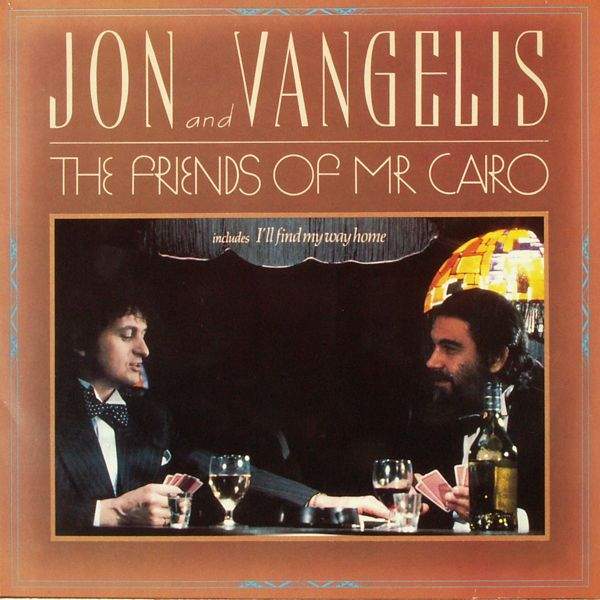 Jon & Vangelis - The Friends Of Mr. Cairo