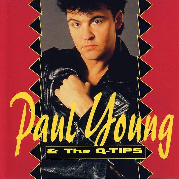 Paul Young - Paul Young & The Q-Tips