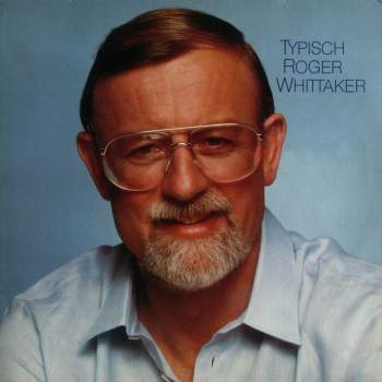 Whittaker, Roger - Typisch Roger Whittaker