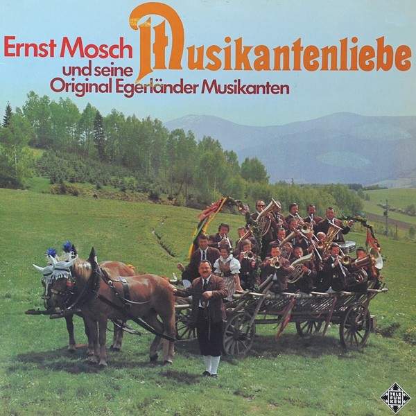 Ernst Mosch & Seine Original Egerländer Musikanten - Musikantenliebe