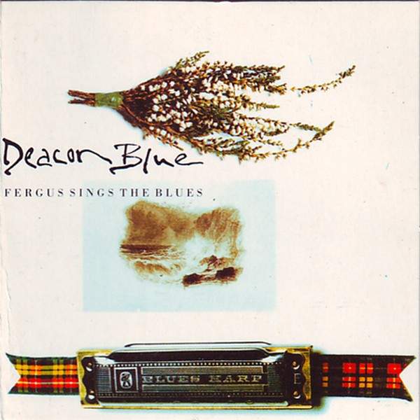 Deacon Blue - Fergus Sings The Blues