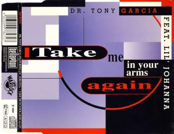 Garcia, Tony - Take Me In Your Arms Again (feat. Lil Johanna)