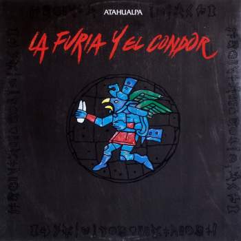 Atahualpa - La Furia Y El Condor