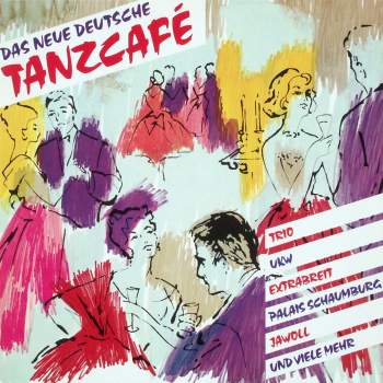 Various - Das Neue Deutsche Tanzcafe