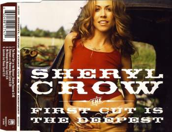 Crow, Sheryl - The First Cut Is The Deepest