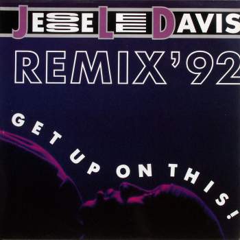 Davis, Jesse Lee - Get Up On This Remix '92