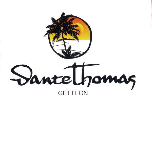 Dante Thomas - Get It On