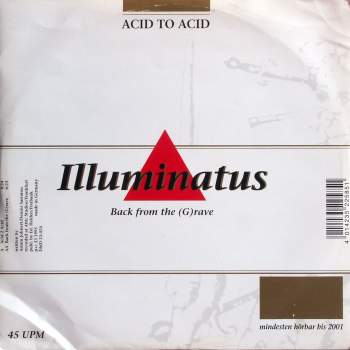 Illuminatus - Acid 2 Acid / Back From The Grave