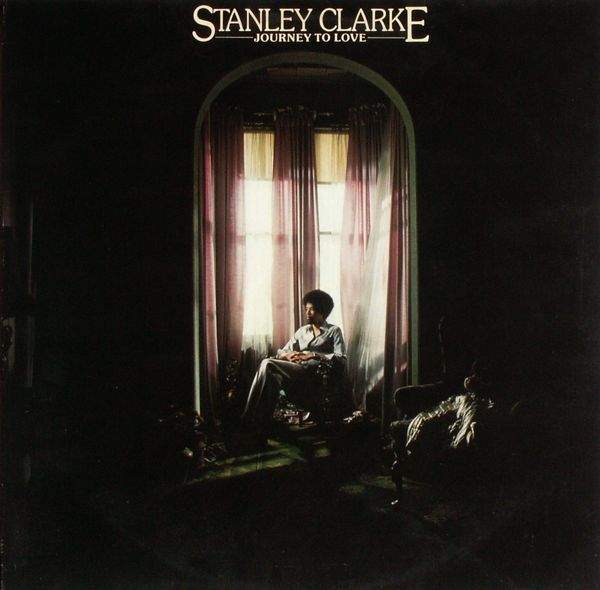 Stanley Clarke - Journey To Love