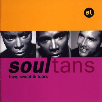 Soultans - Love, Sweat And Tears