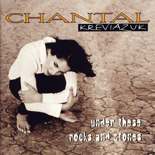 Chantal Kreviazuk - Under These Rocks And Stones