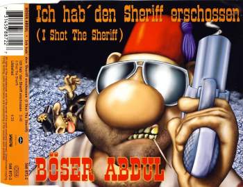 Böser Abdul - Ich Hab' Den Sherif Erschossen (I Shot The Sheriff