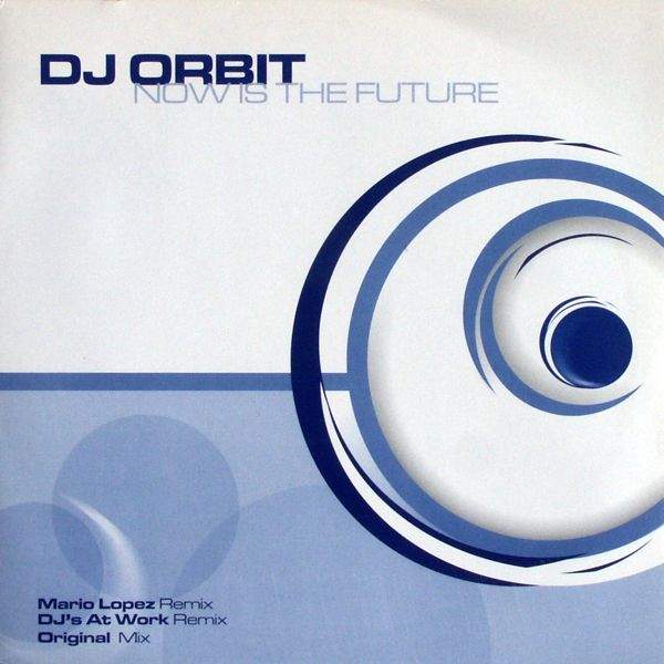 DJ Orbit - Now Is The Future