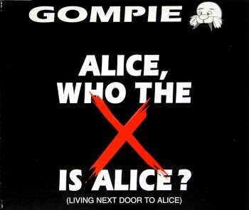 Gompie - Alice, Who The X Is Alice