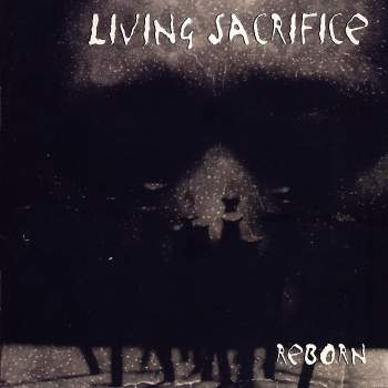 Living Sacrafice - Reborn