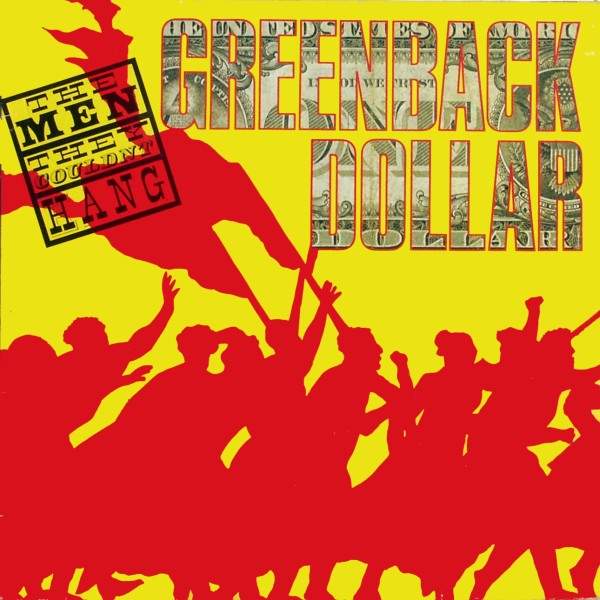 Men They Couldn't Hang - Greenback Dollar