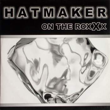 Hatmaker - On The Roxxx