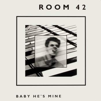 Room 42 - Baby He's Mine