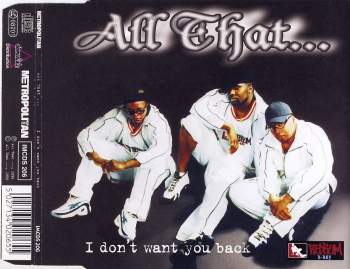 All That - I Don't Want You Back