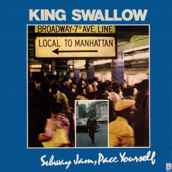 King Swallow - Subway Jam, Pace Yourself