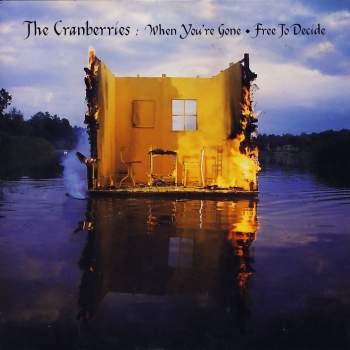 Cranberries - When You're Gone / Free To Decide