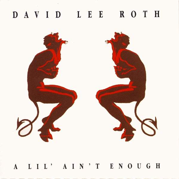 David Lee Roth - A Lil' Ain't Enough