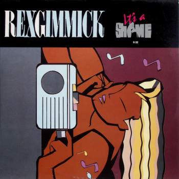 Rex Gimmick - It's A Shame