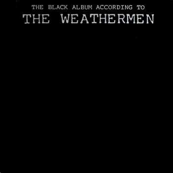 Weathermen - The Black Album According To The Weathermen