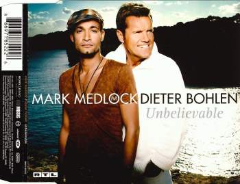 Medlock, Mark & Dieter Bohlen - Unbelievable