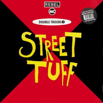 Double Trouble & The Rebel MC - Street Tuff Remixes