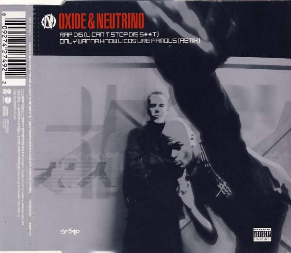 Oxide & Neutrino - Rap Dis (U Can't Stop Dis S**t) / Only Wanna Know You Cos Ure Famous