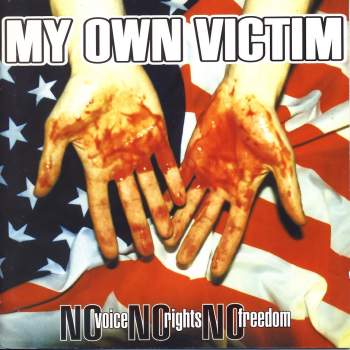 My Own Victim - No Voice No Rights No Freedom