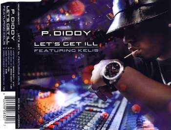 P. Diddy - Let's Get Ill (feat. Kelis)