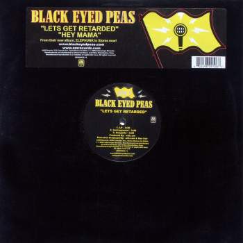 Black Eyed Peas - Let's Get Retarded / Hey Mama