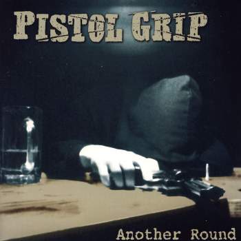 Pistol Grip - Another Round