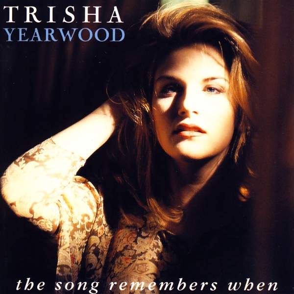Trisha Yearwood - The Song Remembers When